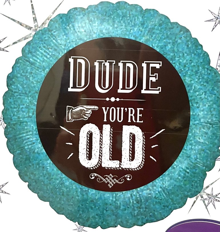 Folienballon `Dude You´re old´ rund, 45 cm